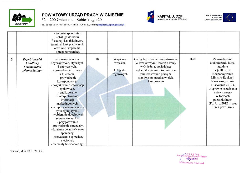 Efr'+ URZAD PRACY PowrATowY URZAD PRAcY w crurrzure 200 Gniemo ul. Sobieskiego 20 tel.61 426 1649. 61 4264434. fax61 426 ll62,e-mail pupeniczno?