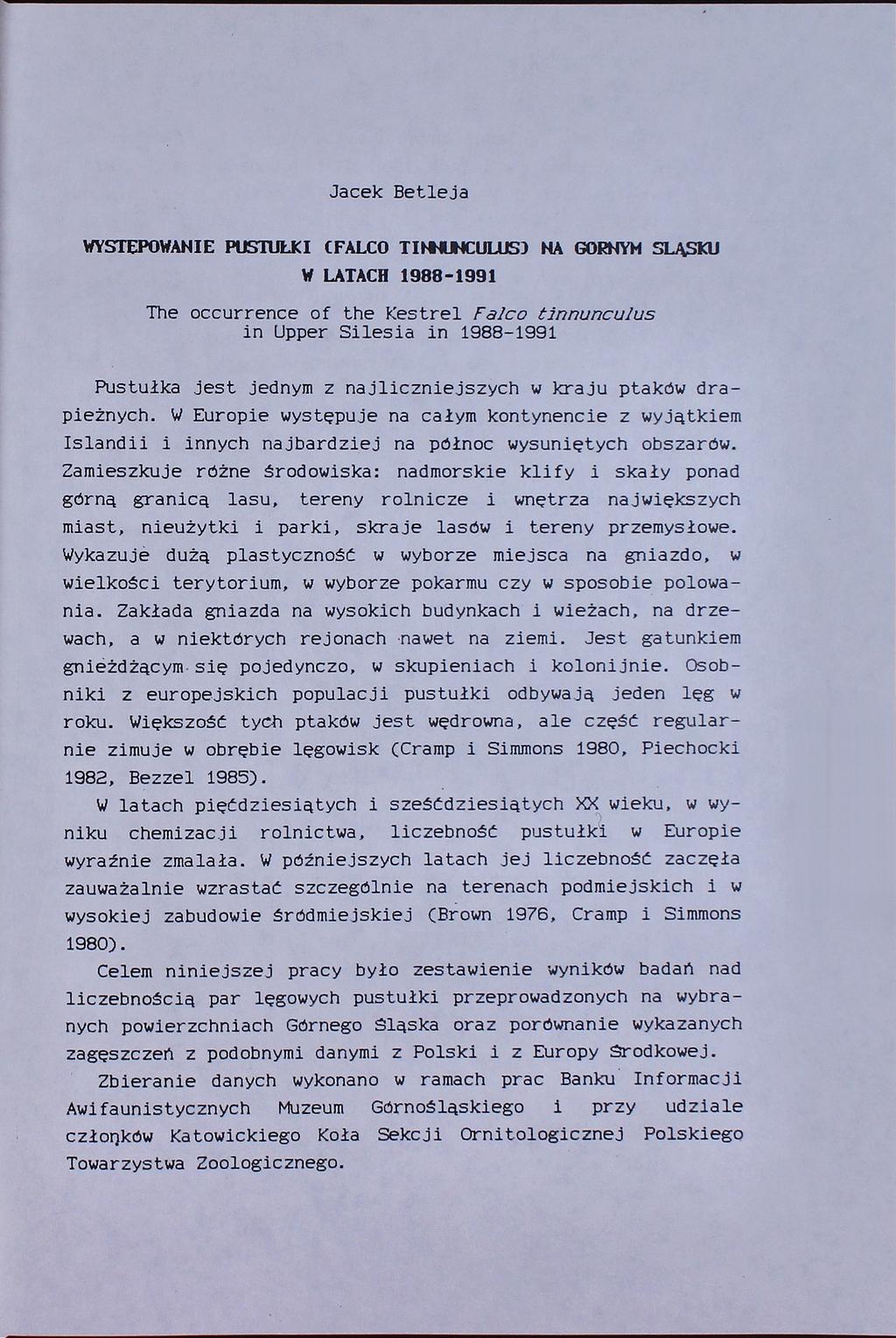 Jacek Betleja WYS10,0WANIE PUSTUŁKI (FALCU TIHNUNCULUS) NA GORNYM SLASKU W LATACH 1986-1991 The occurrence of the Kestrel Falca tinnunculus in Upper Silesia in 1988-1991 Pustułka jest jednym z