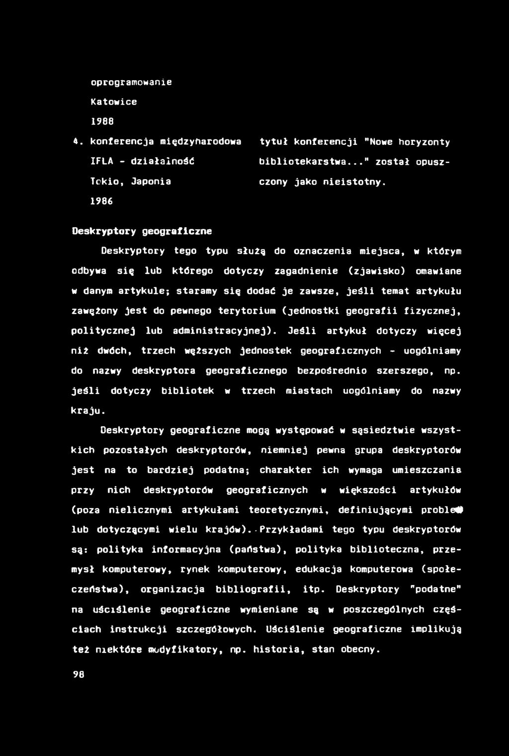 oprogramowanie Katowice 1988 4. konferencja międzynarodowa tytuł konferencji "Nowe horyzonty IFLA - działalność Tckio, Japonia 1986 bibliotekarstwa... został opusz- czony jako nieistotny.