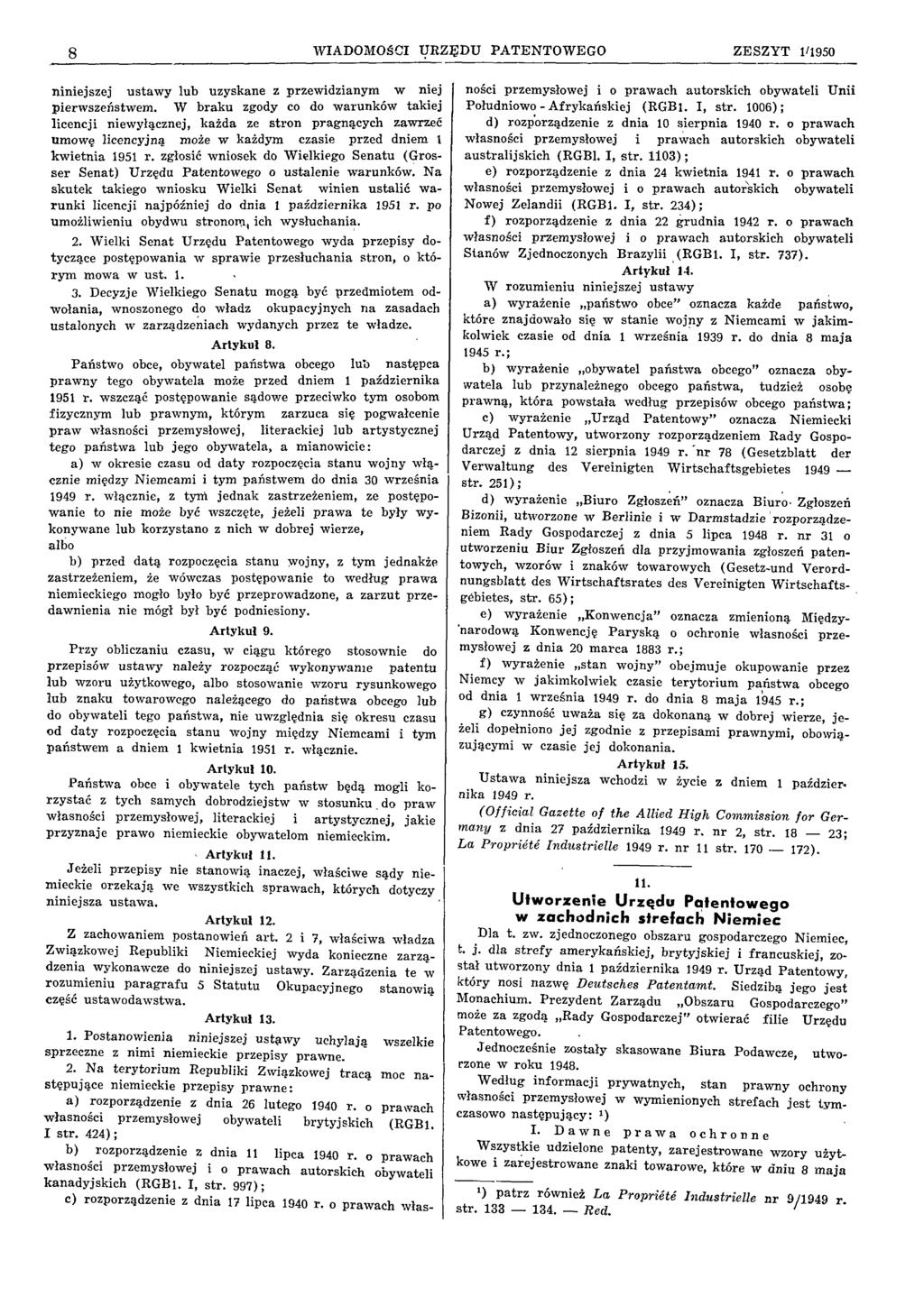 8 W IA DOM O ŚCI U R Z Ę D U P A T E N T O W E G O Z E S Z Y T 1/1950 n iniejszej u staw y lub uzyskane z przew idzianym w niej pierw szeństw em.