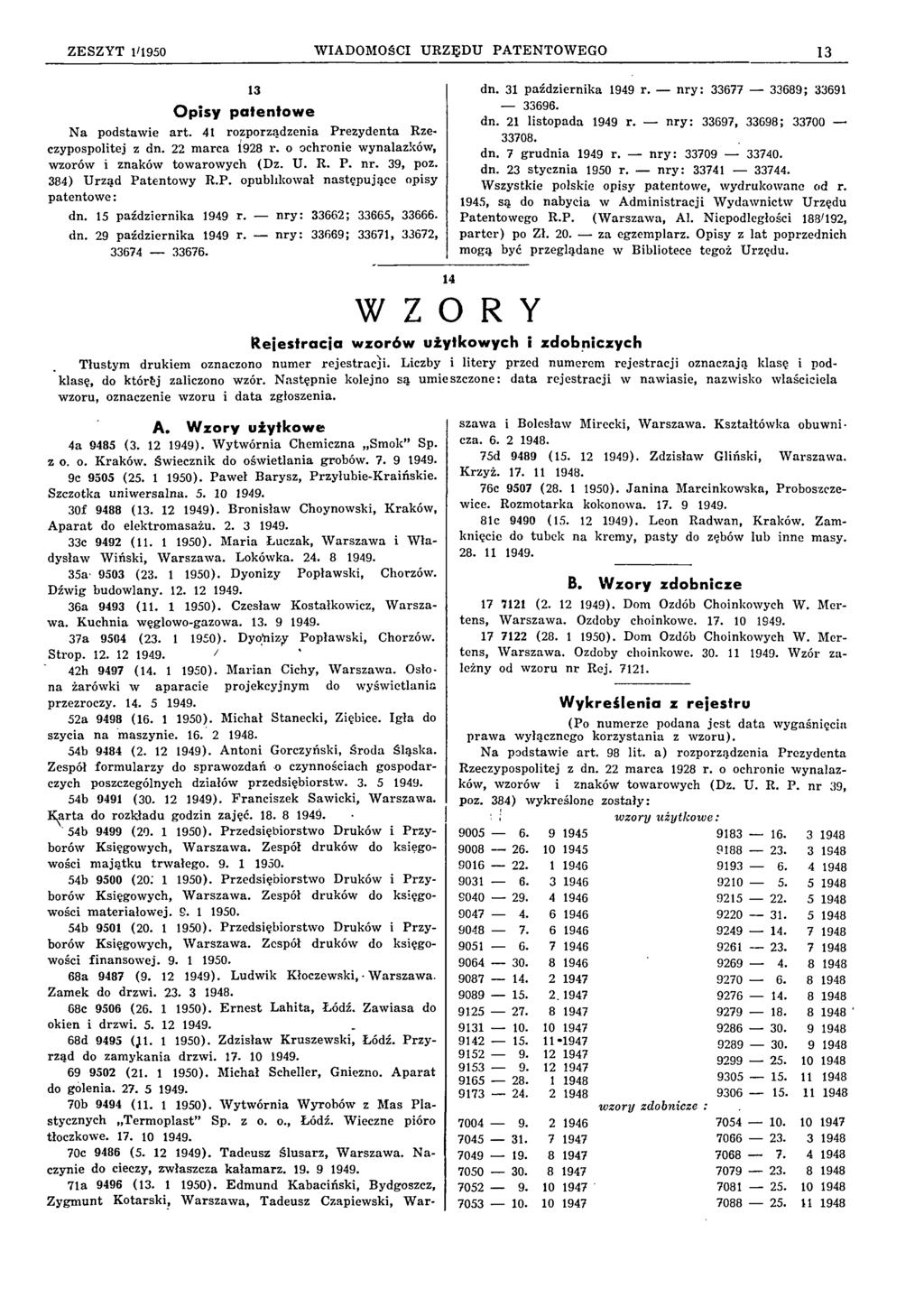 Z E S Z Y T 1/1950 W IA D O M O ŚCI U R Z Ę D U PA TE N TO W E G O 13 13 O p isy patentowe N a podstaw ie a rt. 41 rozporządzenia P rezydenta Rzeczypospolitej z dn. 22 m arca 1928 r.