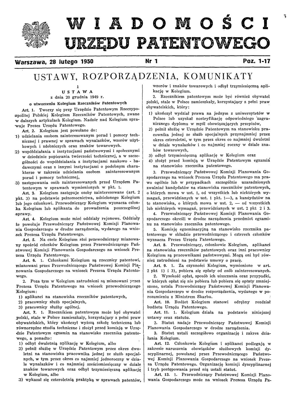 WIADOMOŚCI URZĘDU PATENTOWEGO W arszawa, 28 lutego 1950 Nr 1 Poz. 1-17 1 USTAWY, ROZPORZĄDZENIA, KOMUNIKATY U S T A W A z dnia 20 g ru d n ia 1949 r.