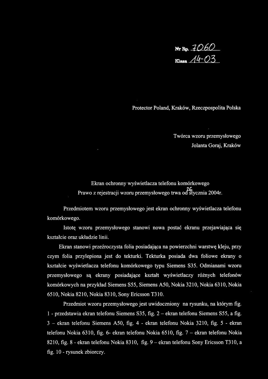 Istotę wzoru przemysłowego stanowi nowa postać ekranu przejawiająca się kształcie oraz układzie linii.