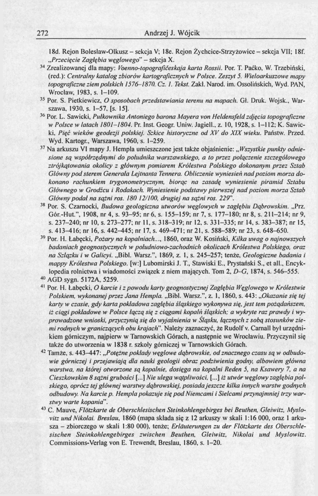 272 Andrzej J. Wójcik 18d. Rejon Boleslaw-Olkusz - sekcja V; 18e. Rejon Żychcice-Strzyżowice - sekcja VII; 18f...Przecięcie Zagłębia węglowego" - sekcja X.