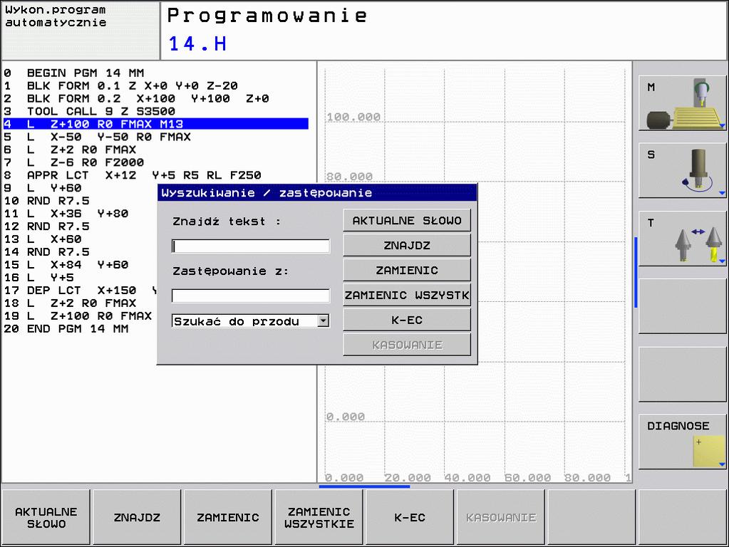 Funkcja Włączenie funkcji zaznaczania Wyłączenie funkcji zaznaczania Usuwanie zaznaczonego bloku Wstawić znajdujący się w pamięci blok Kopiowanie zaznaczonego bloku Funkcja szukania TNC Przy pomocy