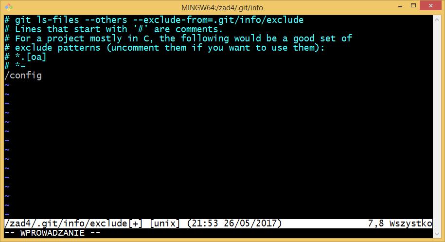 $ cd.git jakula@drzewa MINGW64 /zad4/.git (GIT_DIR!) $ cd info jakula@drzewa MINGW64 /zad4/.git/info (GIT_DIR!) $ dir exclude jakula@drzewa MINGW64 /zad4/.git/info (GIT_DIR!) $ vi exclude jakula@drzewa MINGW64 /zad4/.
