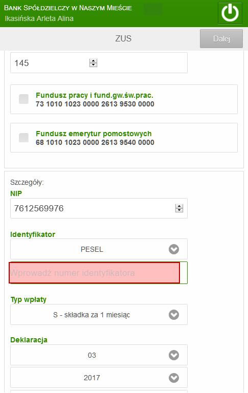 Wypełnij szczegóły operacji, wpisujesz: NIP; Numer Identyfikatora (PESEL lub REGON, Dowód osobisty, Paszport); wybierasz z listy typ wpłaty; Deklaracji; Numer decyzji.