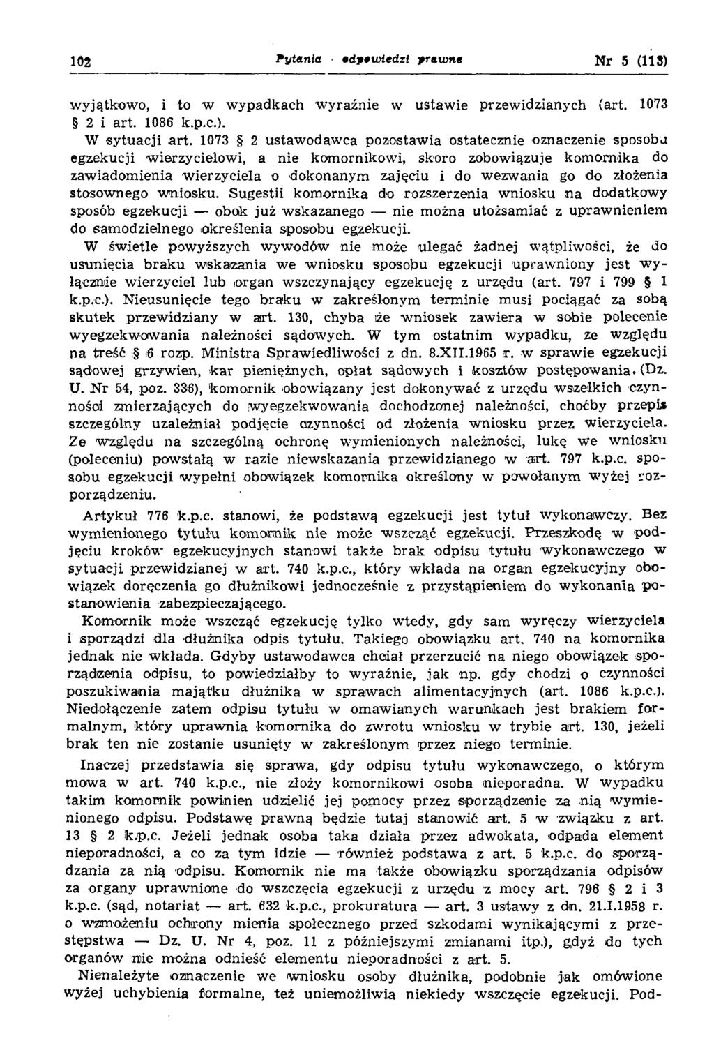 1Ó2 P t/ta n ia e d p e w ie d z l p r a w n e Nr 5 (113) w yjątkow o, i to w w ypadkach w yraźnie w ustaw ie przewidzianych (art. 1073 2 i art. 1086 k.p.c.). W sy tu acji art.