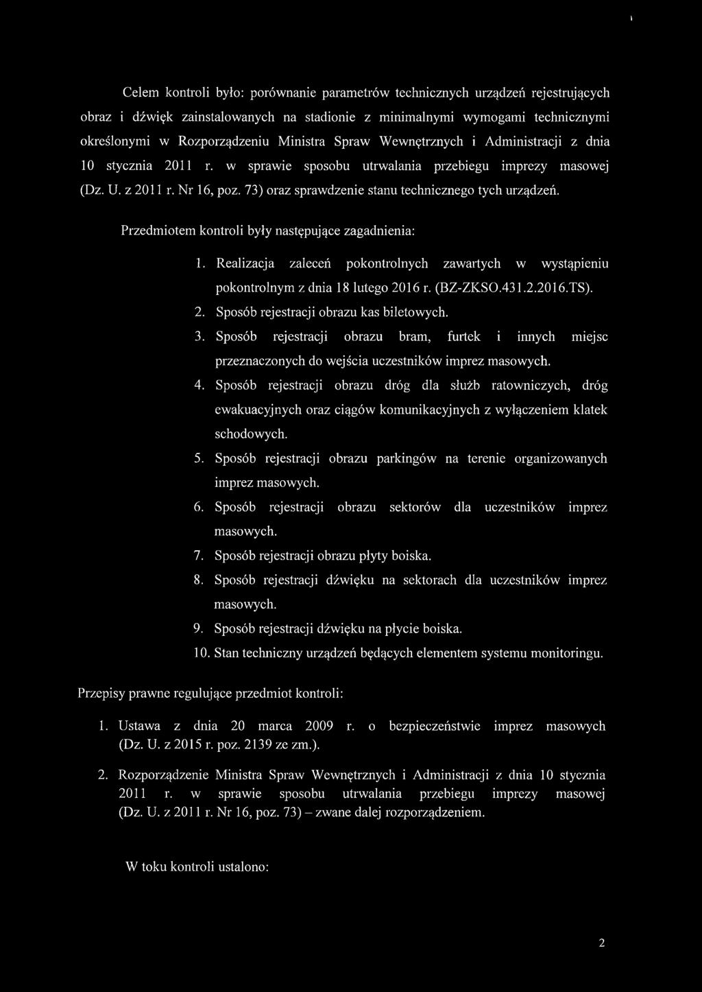 73) oraz sprawdzenie stanu technicznego tych urządzeń. Przedmiotem kontroli były następujące zagadnienia: 1.