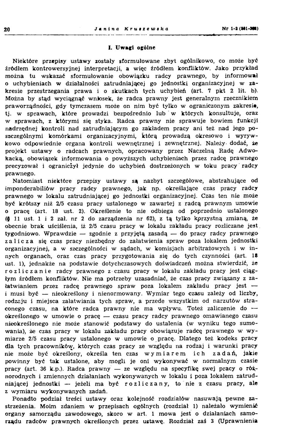 2 0 Janina Kruszewska NT 1-2 (M1-2W) I. U w»ci ogólne N iektóre przepisy ustaw y zostały sform ułow ane zbyt ogólnikowo, co może być źródłem kontrow ersyjnej interpretacji, a więc źródłem konfliktów.