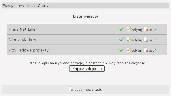 Przy każdym wpisie znajdują się 3 przyciski, które służą dpwiedni d: wyświetlenia/ukrycia, edycji raz skaswania wpisu.