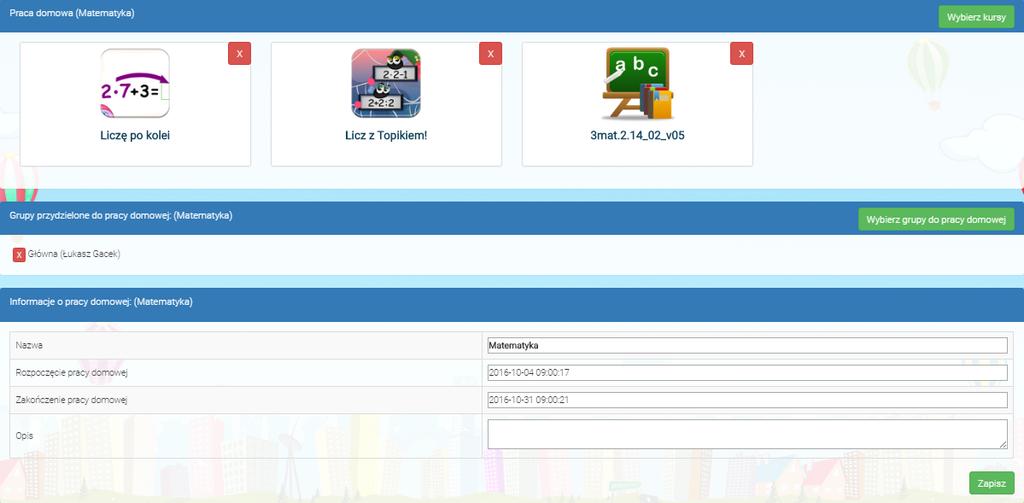 Po kliknięciu pojawi się kreator edycji pracy domowej: Użytkownik ma możliwość edycji następujących parametrów: Dodawania nowego kursu i ucznia Usunięcia kursu i ucznia poprzez kliknięcie w Zmiany