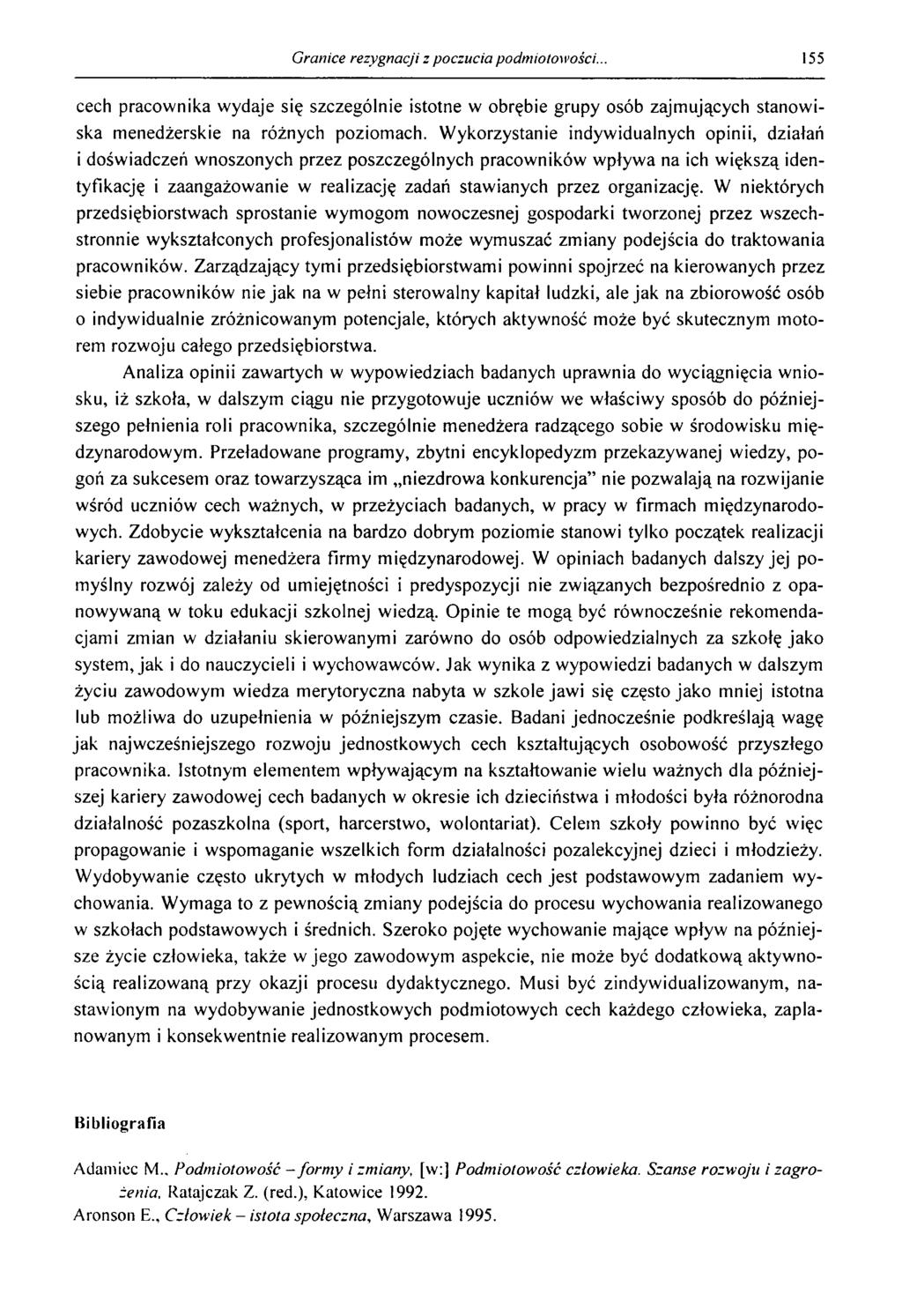 Granice rezygnacji z poczucia podmiotowości.. 155 cech pracow nika w ydaje się szczególnie istotne w obrębie grupy osób zajm ujących stanow i ska m enedżerskie na różnych poziom ach.