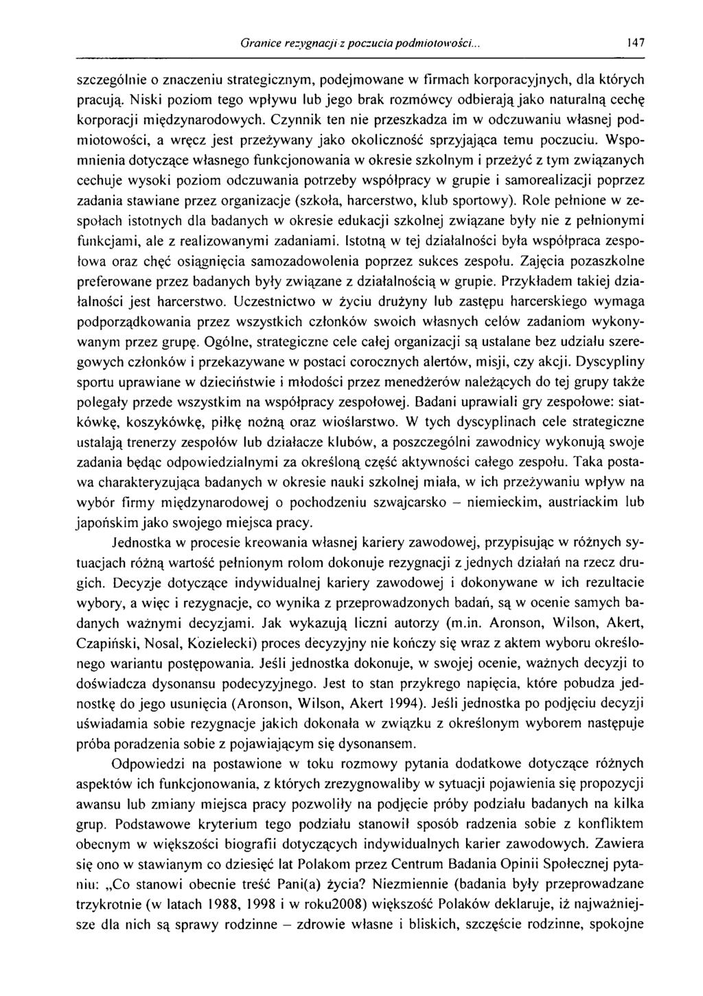 Granice rezygnacji z poczucia podmiotowości. 147 szczególnie o znaczeniu strategicznym, podejm ow ane w firm ach korporacyjnych, dla których pracują.