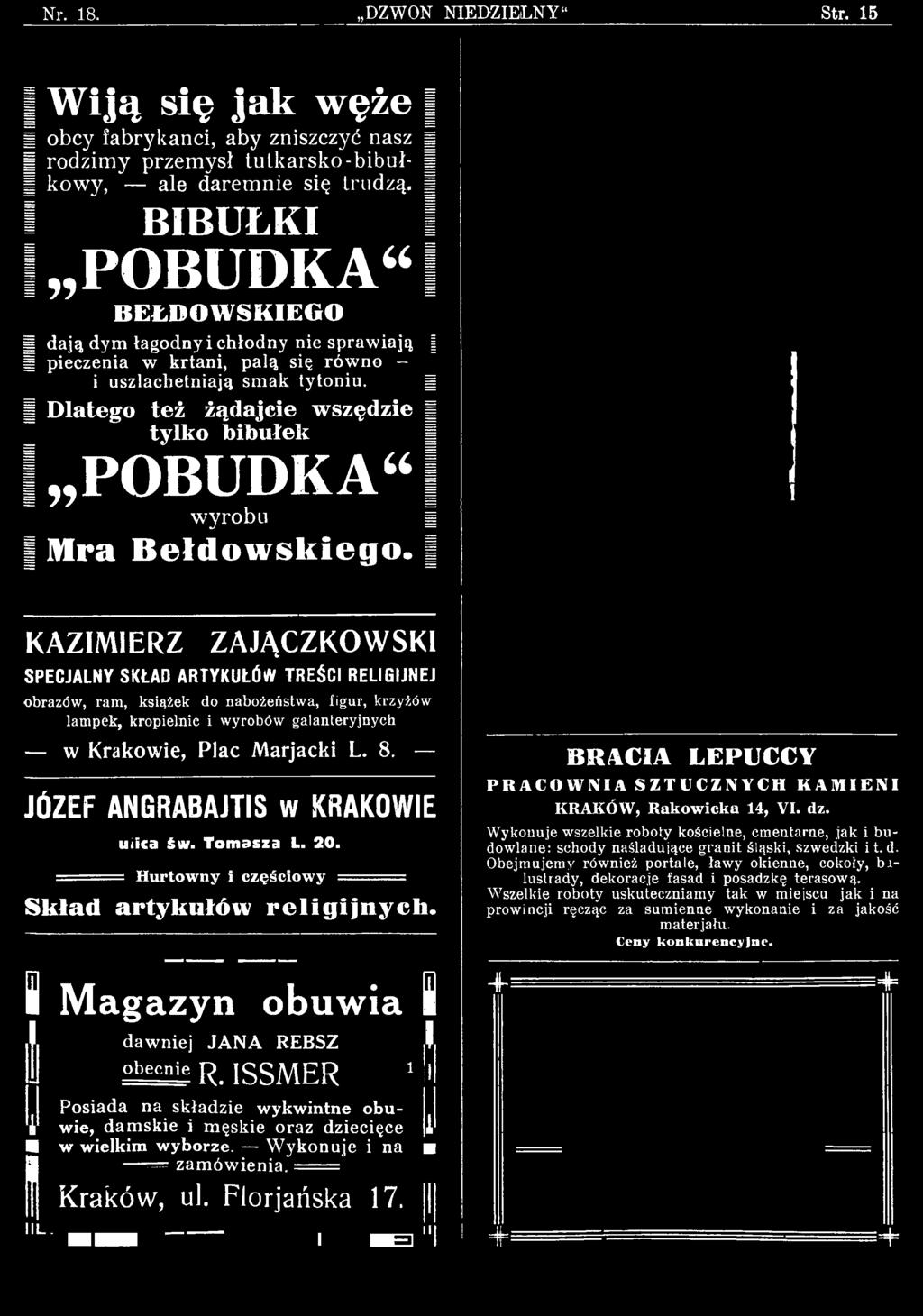 L. 8. JÓZEF ANGRABAJTIS w KRAKOWIE uiica św. Tom asza L. 20. = H urtow ny i częściowy = S k ład arty k u łó w r e l i g i j n y c h.