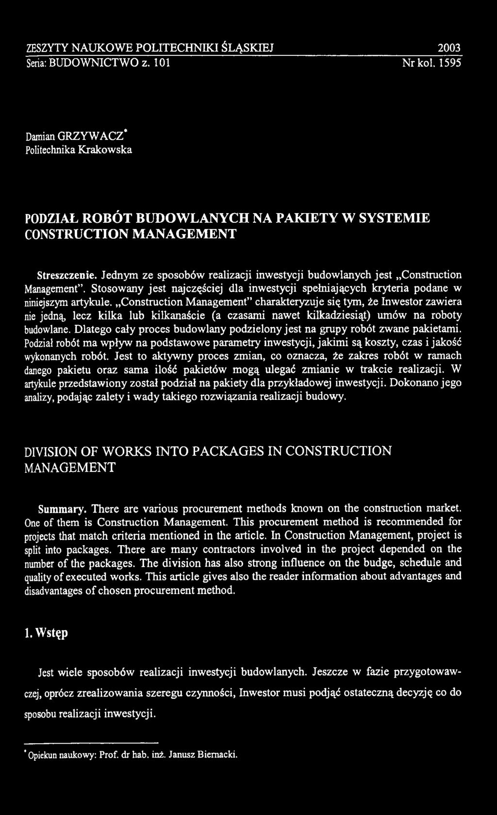 Jednym ze sposobów realizacji inwestycji budowlanych jest Construction Management. Stosowany jest najczęściej dla inwestycji spełniających kryteria podane w niniejszym artykule.