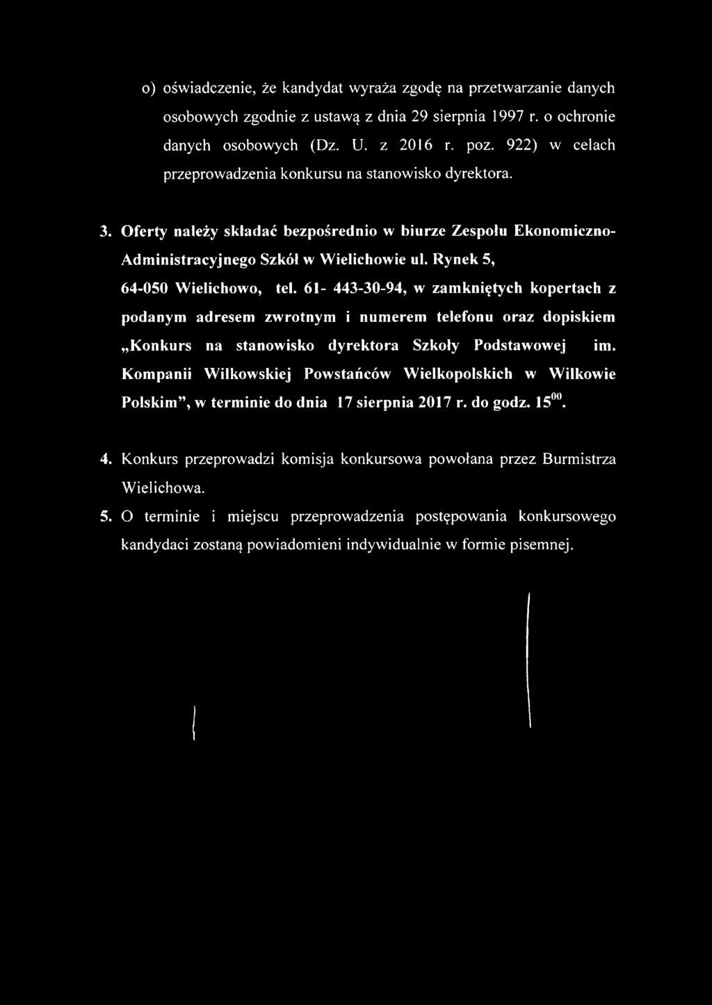 Oferty należy składać bezpośrednio w biurze Zespołu Ekonomiczno- Administracyjnego Szkół w Wielichowie ul. Rynek 5, 64-050 Wielichowo, teł.