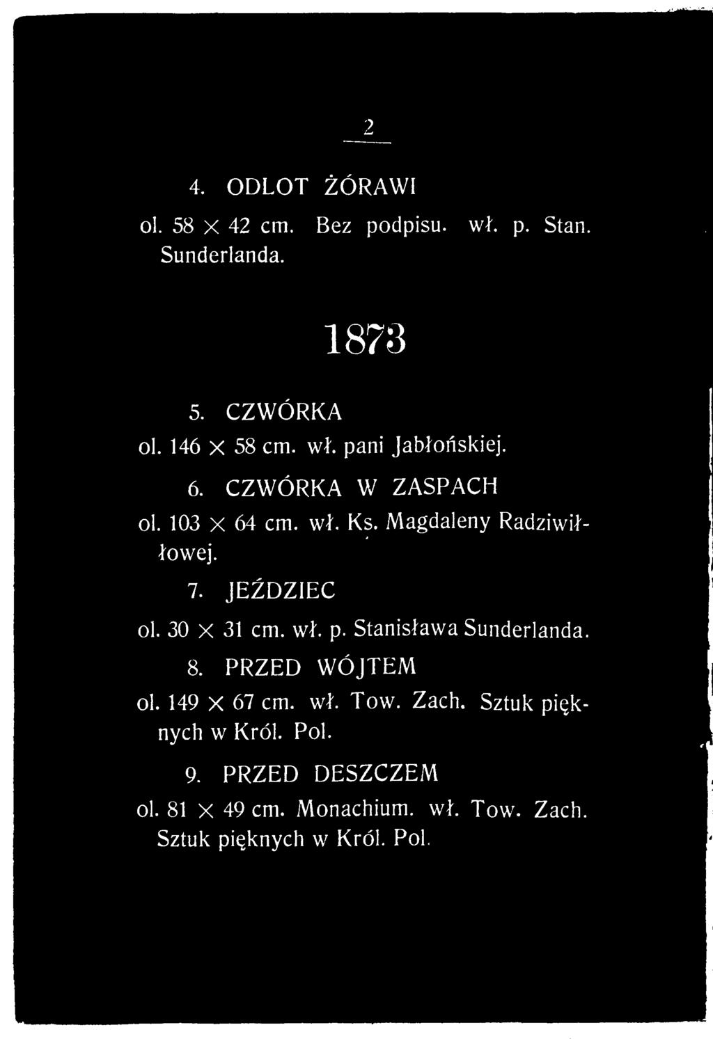 DZIEC ol. 30 X 31 cm. w?. p. Stanis?awa Sunderlanda. 8. PRZED WÓJTEM ol. 149 X 67 cm. w?. Tow. Zach.