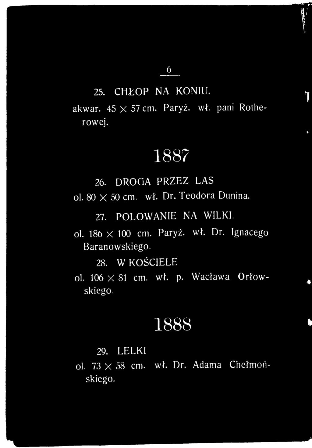 18ó X 100 cm. Pary?. w?. Dr. Ignacego Baranowskiego. 28. W KO?CIELE ol. 106 X 81 cm.