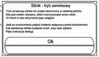 Prowadzenie i użytkowanie 123 jazdy. Wyświetli się komunikat informujący, że tryb konserwacji silnika spalinowego jest aktywny.