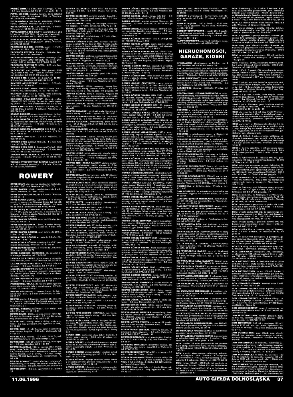 61-41-97. po godz. 20 PRO C ESO R PENTIU M. 75 MHz. - 3.8 min. Wro cław. lei. 51-32-25. wieczorem PROCESOR PENTIUM 100. nowy. gwarancja - 380 zł oraz procesor AM D 486DX4/160, nowy.