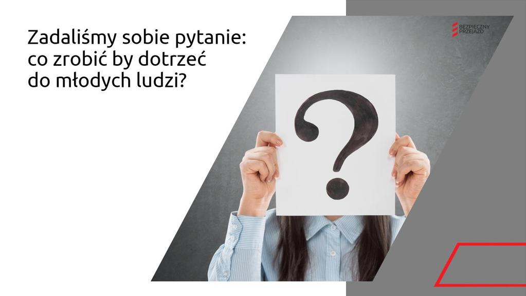 Zadaliśmy sobie pytanie: co