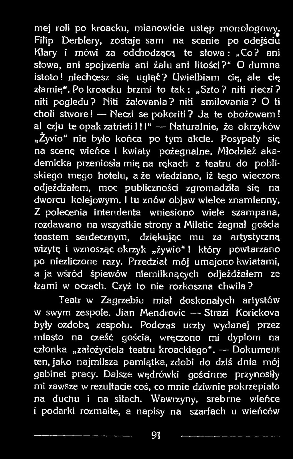 Ja te obożowam! al czju teopakzatrieti!!! Naturalnie, że okrzyków Zyvio" nie było końca po tym akcie. Posypały sią na sceną wieńce i kwiaty pożegnalne.