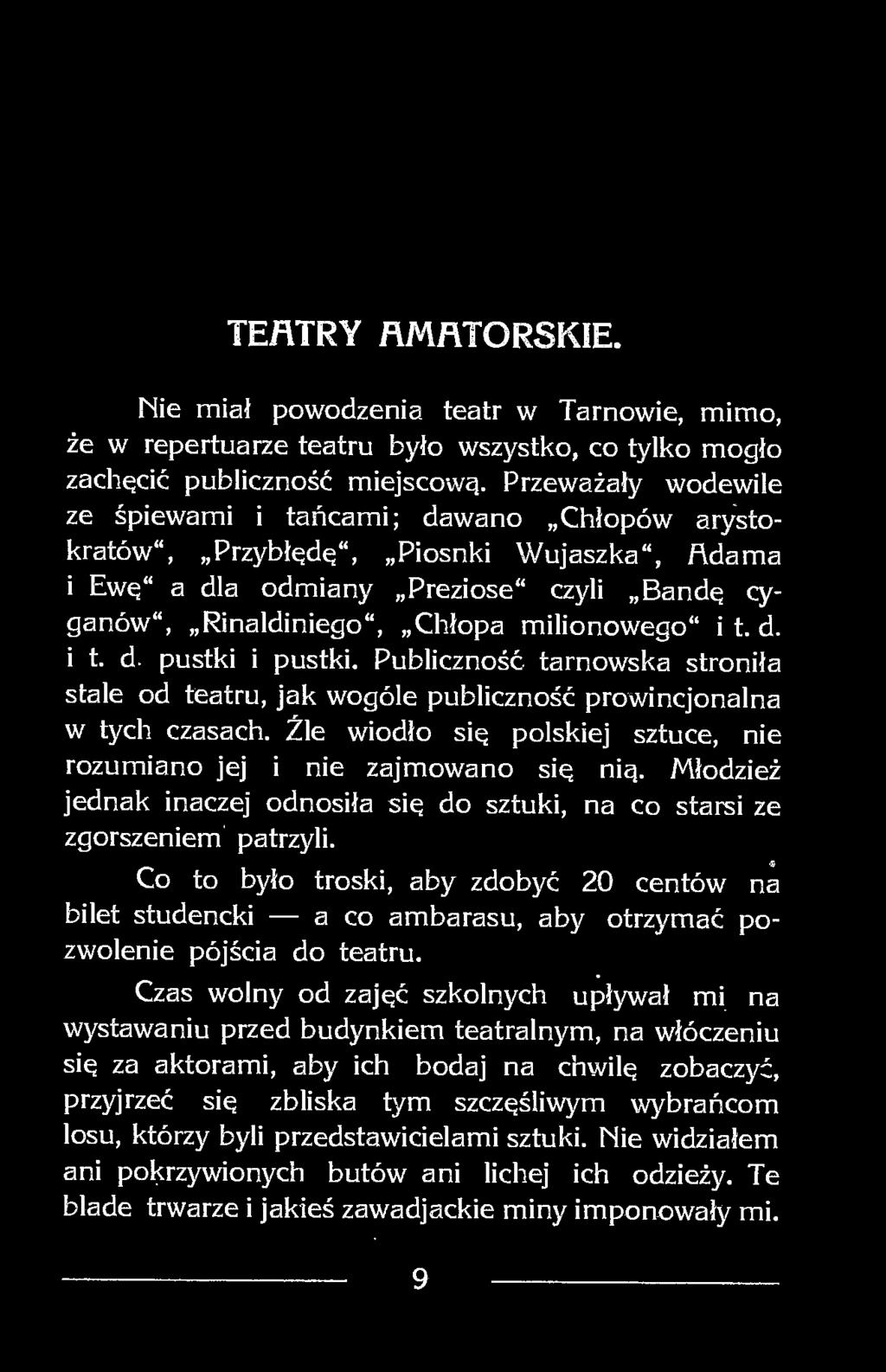 Co to było troski, aby zdobyć 20 centów na bilet studencki a co ambarasu, aby otrzymać pozwolenie pójścia do teatru.