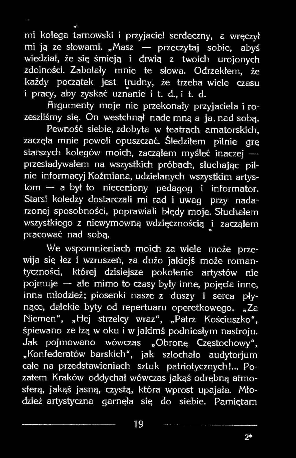 On westchnął nade mną a ja nad sobą. Pewność siebie, zdobyta w teatrach amatorskich, zaczęła mnie powoli opuszczać.