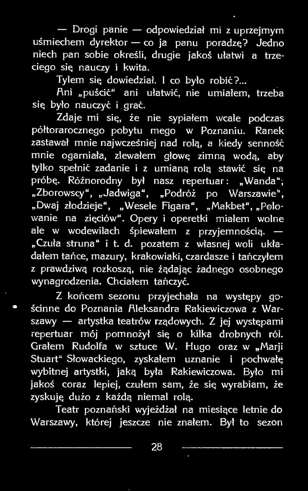 Opery i operetki miałem wolne ale w wodewilach śpiewałem z przyjemnością. Czuła struna i t. d.