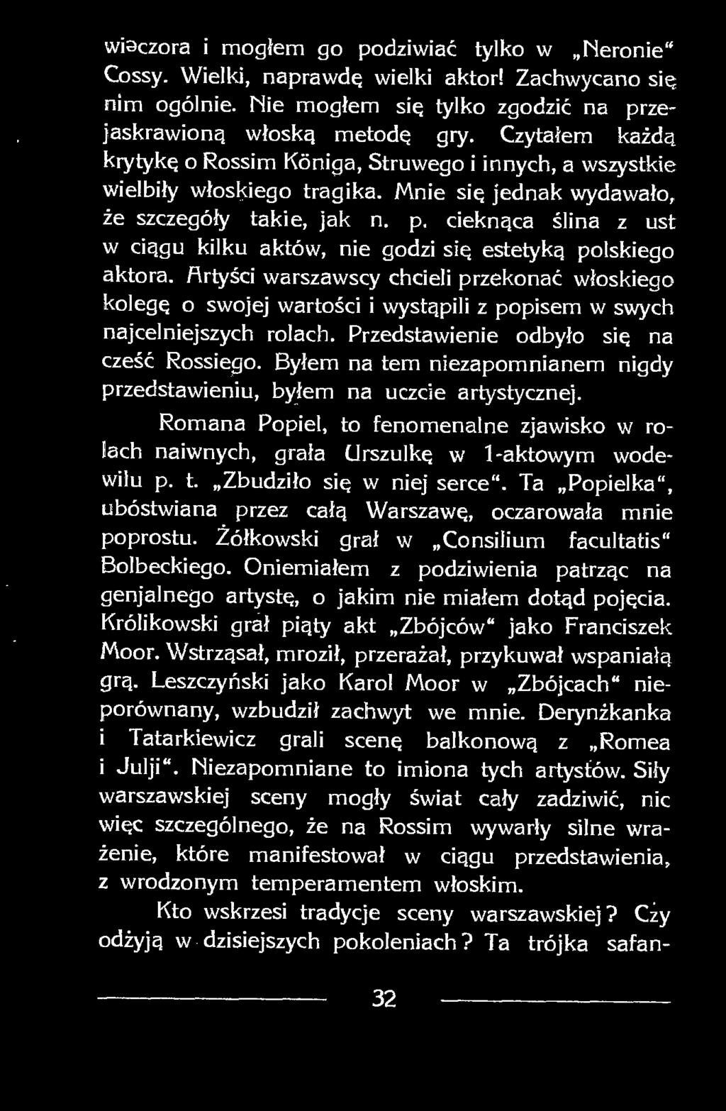 cieknąca ślina z ust w ciągu kilku aktów, nie godzi się estetyką polskiego aktora.