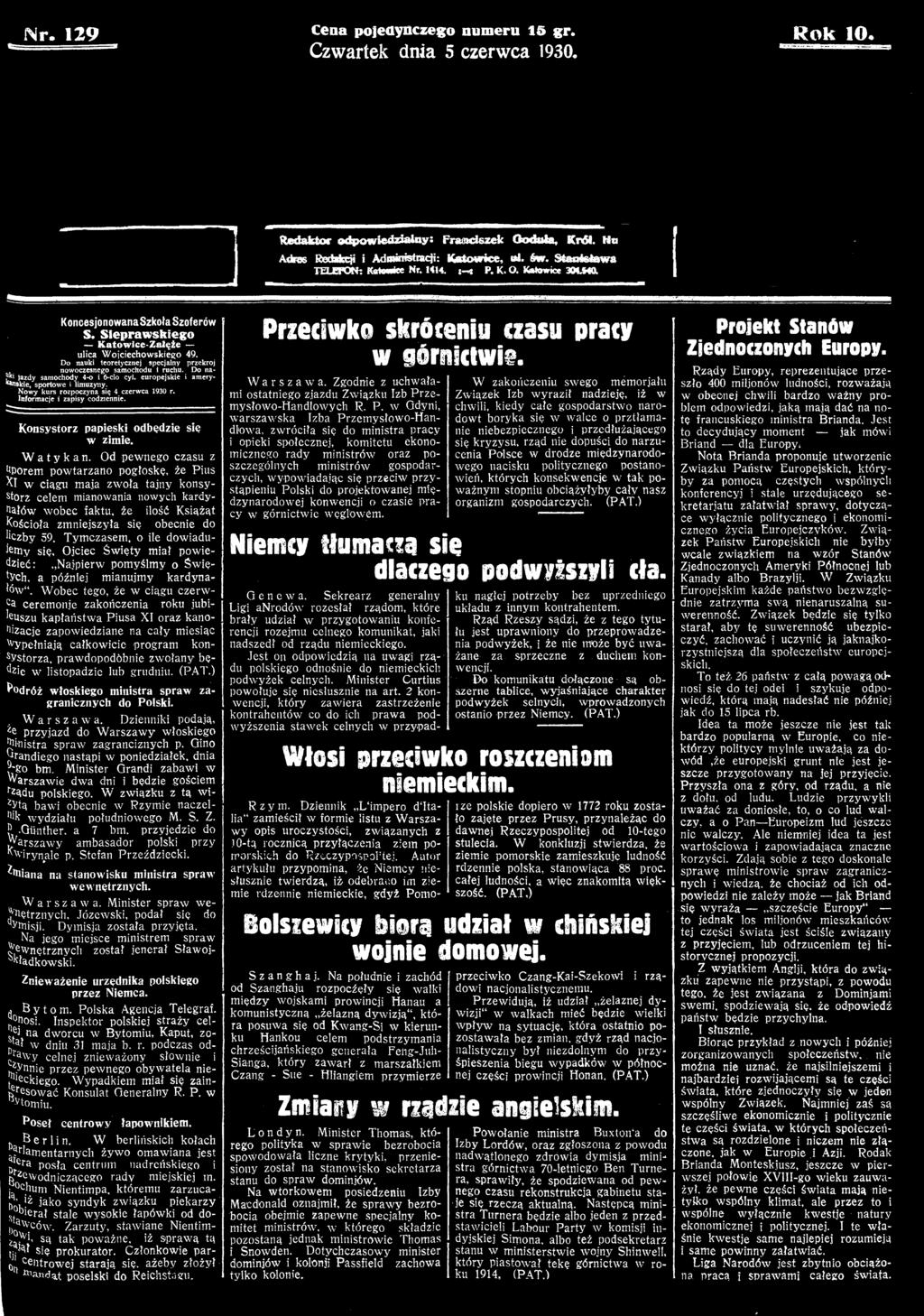 Od pewnego czasu z dporem powtarzano pogłoskę, że Pius Ki w ciągu maja zwoła tajny konsystorz celem mianowania nowych kardynałów wobec faktu, że ilość Książąt Kościoła zmniejszyła się obecnie do