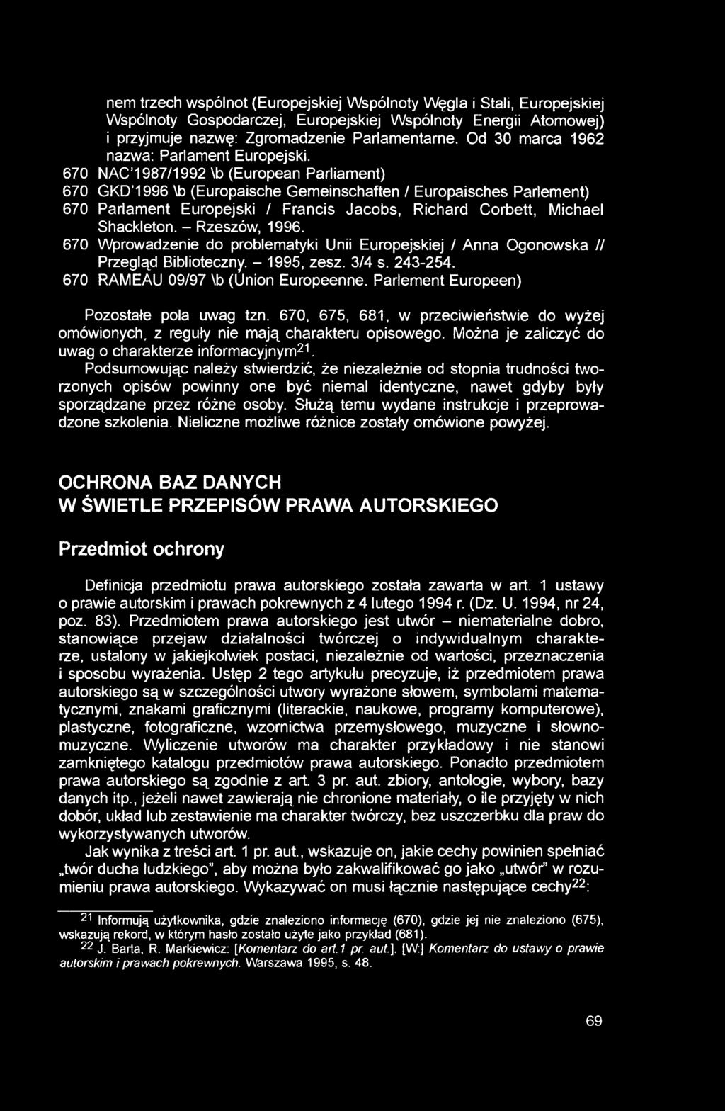 670 NAC 1987/1992 \b (European Parliament) 670 GKD 1996 \b (Europaische Gemeinschaften / Europaisches Parlement) 670 Parlament Europejski / Francis Jacobs, Richard Corbett, Michael Shackleton.