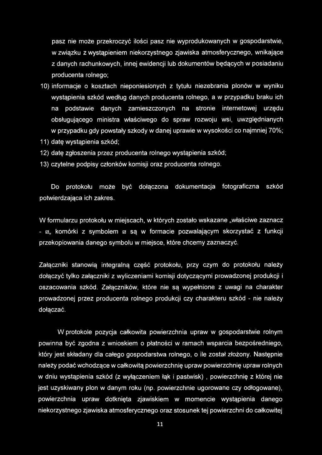 pasz nie może przekroczyć ilości pasz nie wyprodukowanych w gospodarstwie, w związku z wystąpieniem niekorzystnego zjawiska atmosferycznego, wnikające z danych rachunkowych, innej ewidencji lub