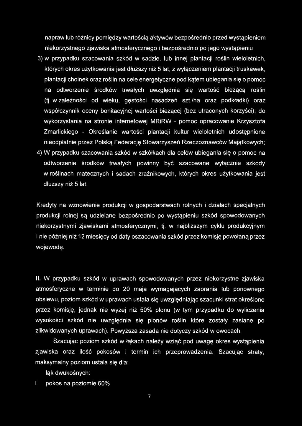 pomoc na odtworzenie środków trwałych uwzględnia się wartość bieżącą roślin (tj. w zależności od wieku, gęstości nasadzeń szt.