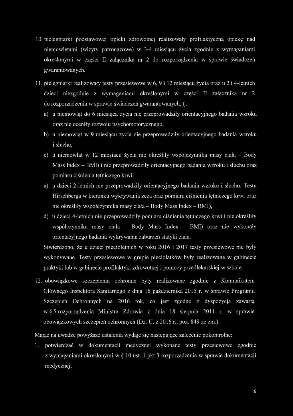 pielęgniarki realizowały testy przesiewowe w 6, 9 i 12 miesiącu życia oraz u 2 i 4-letnich dzieci niezgodnie z wymaganiami określonymi w części II załącznika nr 2 do rozporządzenia w sprawie