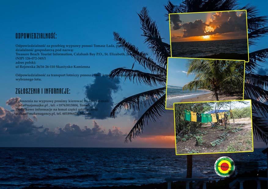 ODPOWIEDZIALNOŚĆ: Odpowiedzialność za przebieg wyprawy ponosi Tomasz Łada, prowadzący działalność gospodarczą pod nazwą: Treasure Beach Tourist Information, Calabash Bay P.O., St.