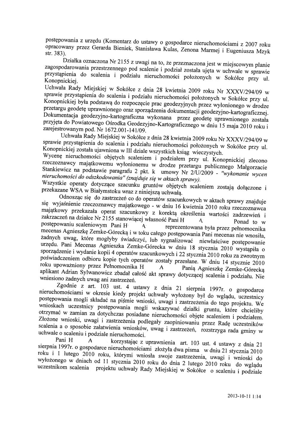 postępowania z urzędu (Komentarz do ustawy o gospodarce nieruchomościami z 2007 roku opracowany przez Gerarda Bieniek, Stanisława Kulas, Zenona Marmej i Eugeniusza Mzyk str. 383).