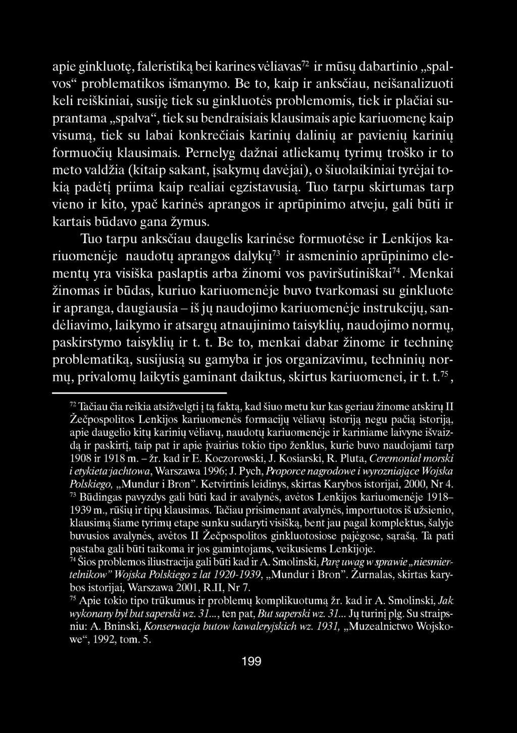 apie ginkluotę, faleristiką bei karines vėliavas 72 ir musų dabartinio spalvos" problematikos išmanymo.