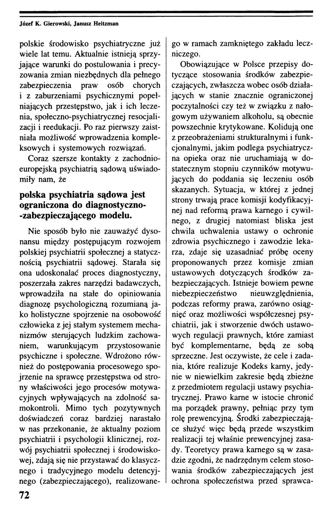Józef K. Gierowski, Janusz Heitzman polskie środowisko psychiatryczne już wiele lat temu.