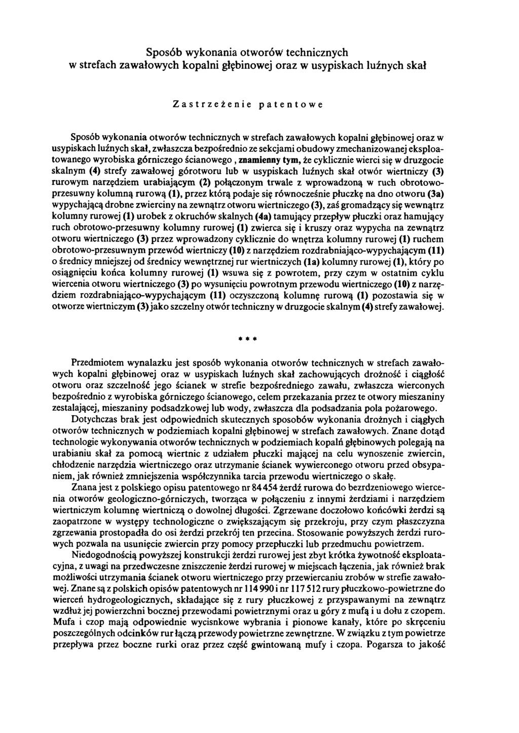 Sposób wykonania otworów technicznych w strefach zawałowych kopalni głębinowej oraz w usypiskach luźnych skał Zastrzeżenie patentowe Sposób wykonania otworów technicznych w strefach zawałowych