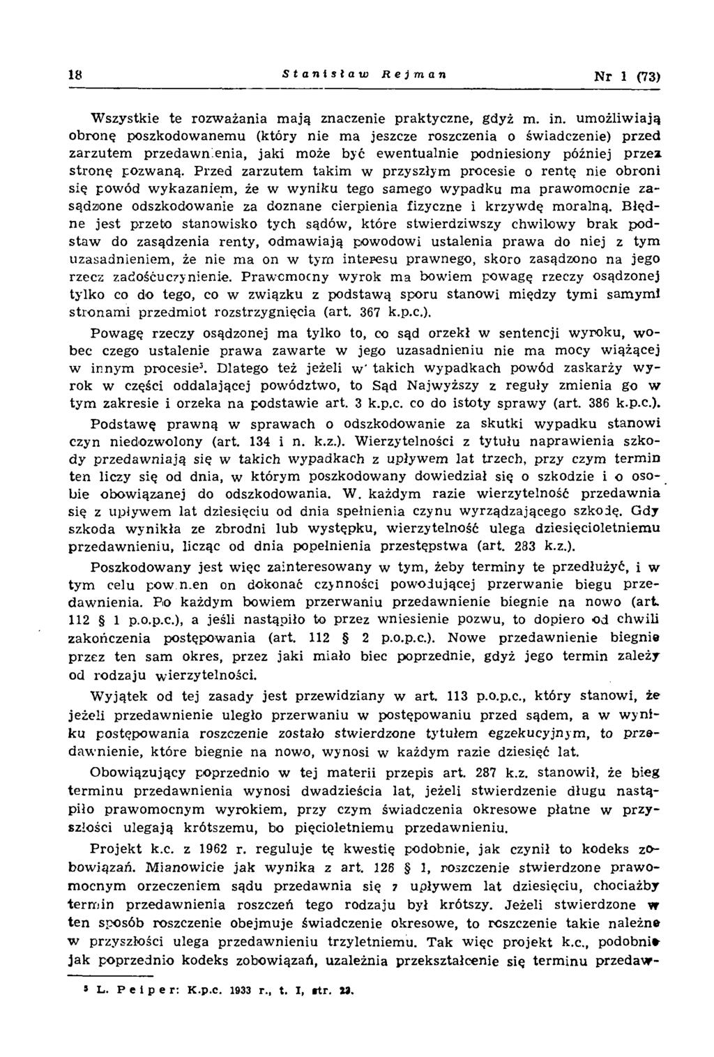 18 Stanislaw Rejman N r 1 (73) W szystkie te ro zw ażan ia m a ją znaczenie p rak ty czne, gdyż m. in.