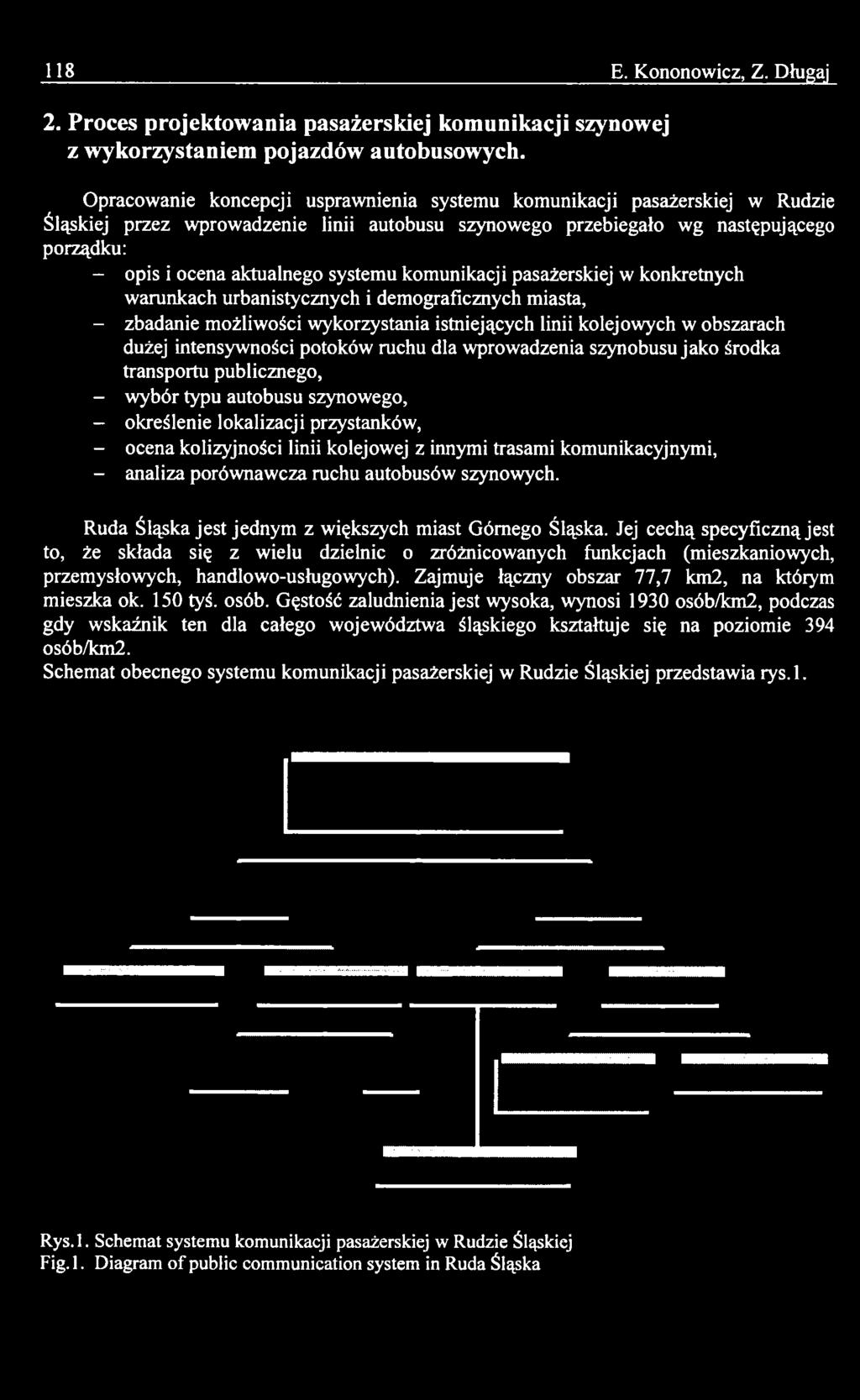 trasami komunikacyjnymi, - analiza porównawcza ruchu autobusów szynowych. Ruda Śląska jest jednym z większych miast Górnego Śląska.