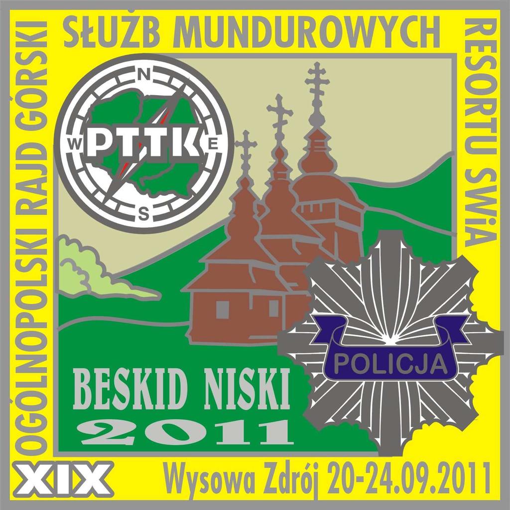 XIX OGÓLNOPOLSKI RAJD GÓRSKI SŁUB MUNDUROWYCH RESORTU SWiA BESKID NISKI 2011 Komisja Turystyki w resorcie spraw wewntrznych i administracji w dniach 20 24 wrzenia 2011 roku zorganizowała XIX