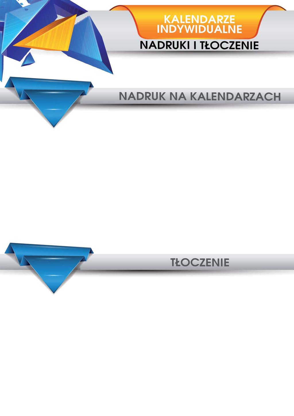 NADRUKI NA KALENDARZACH PLAKATOWYCH ILOŚĆ 1-19 1 KOLOR 2,50 zł 2 KOLORY 4,50 zł 3 KOLORY 6,30 zł 4 KOLORY 7,80 zł 20-69 2,00 zł 3,60 zł 5,00 zł 6,20 zł 70-149 1,80 zł 3,20 zł 4,50 zł 5,60 zł 150-500