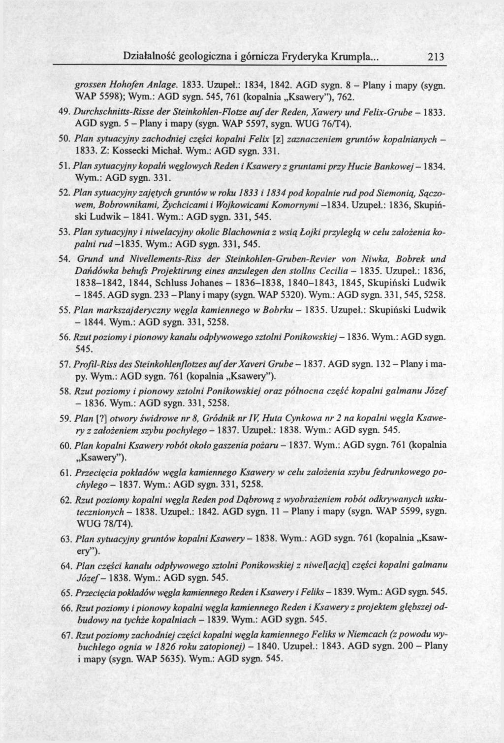 Działalność geologiczna i górnicza Fryderyka Krumpla.. 213 grossen Hohofen Anlage. 1833. Uzupeł.: 1834, 1842. AGD sygn. 8 - Plany i mapy (sygn. WAP 5598); Wym.: AGD sygn.