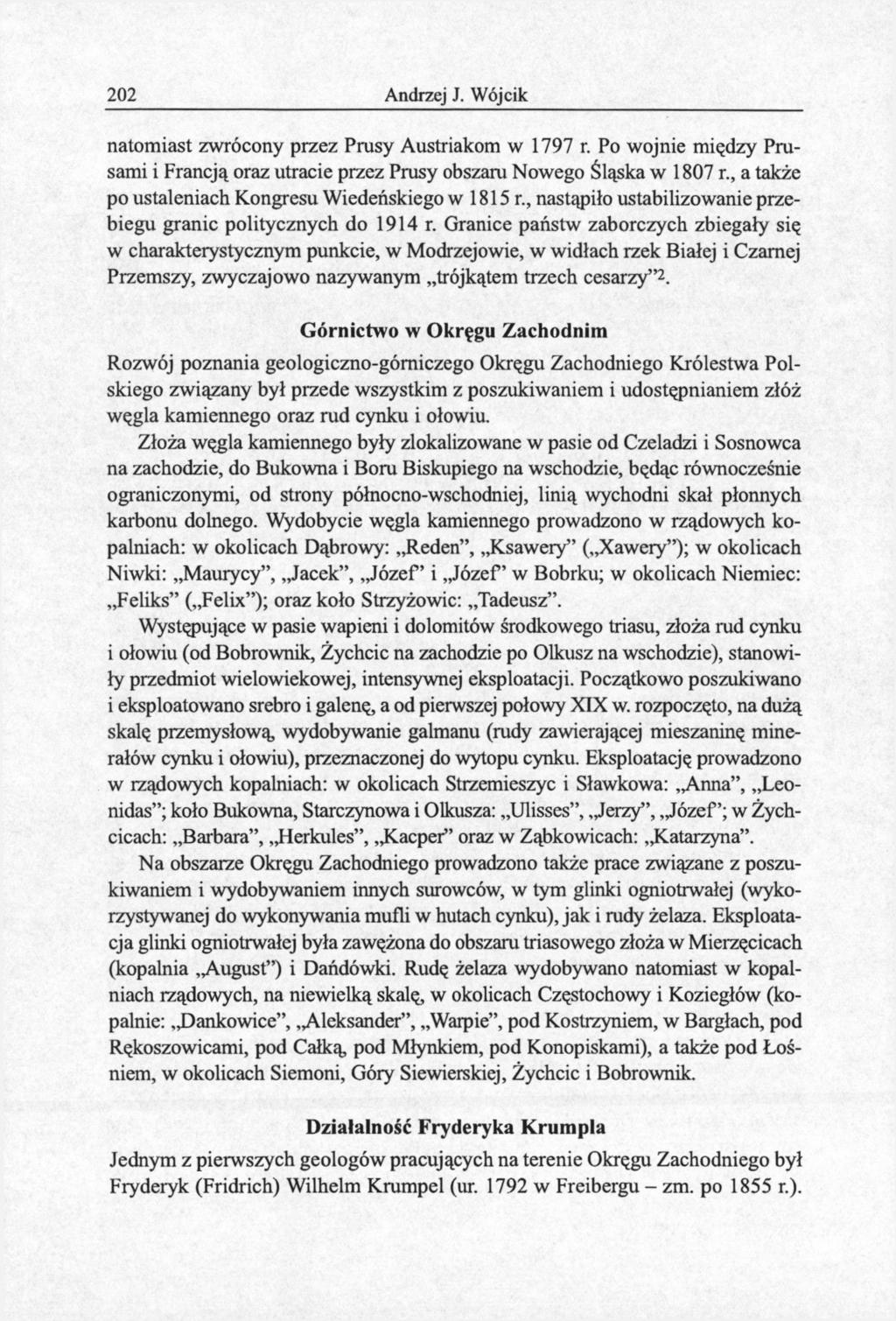 202 Andrzej J. Wójcik natomiast zwrócony przez Prusy Austriakom w 1797 r. Po wojnie między Prusami i Francją oraz utracie przez Prusy obszaru Nowego Śląska w 1807 г.