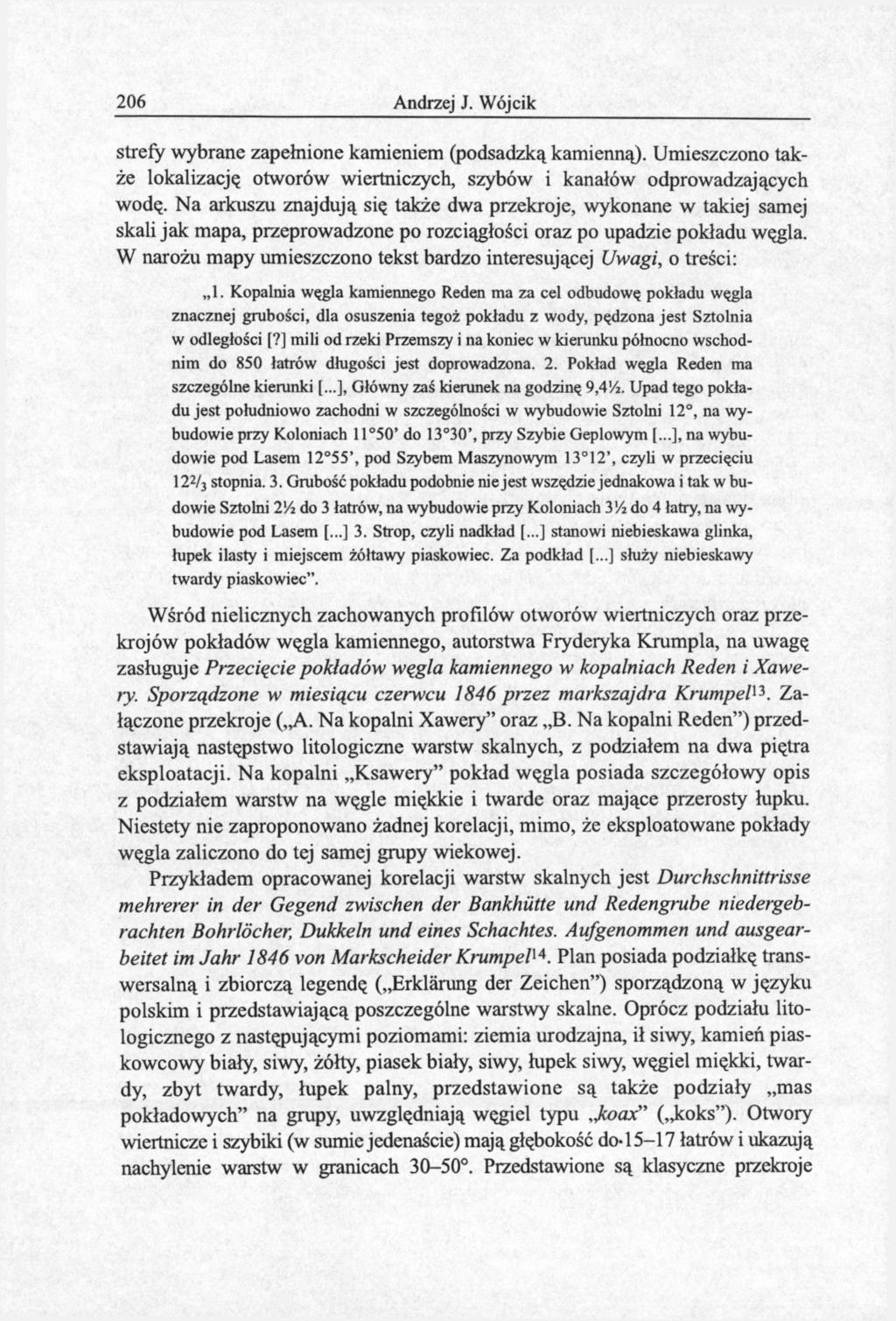 206 Andrzej J. Wójcik strefy wybrane zapełnione kamieniem (podsadzką kamienną). Umieszczono także lokalizację otworów wiertniczych, szybów i kanałów odprowadzających wodę.
