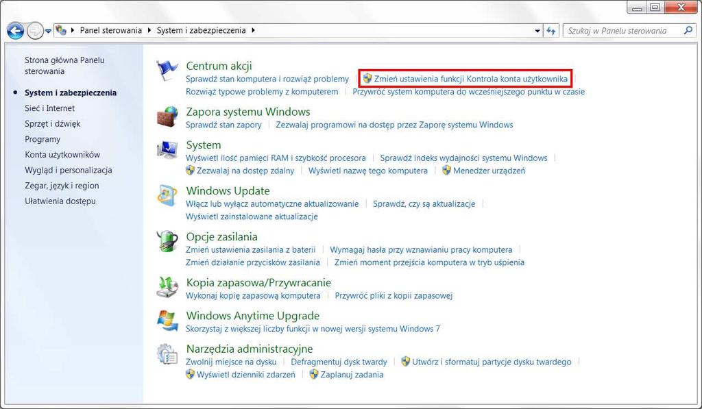 systemie operacyjnym Windows należy uruchomić Panel sterowania W Panelu sterowania należy wybrać opcję System i zabezpieczenia W opcji System i zabezpieczenia należy wybrać Zmień