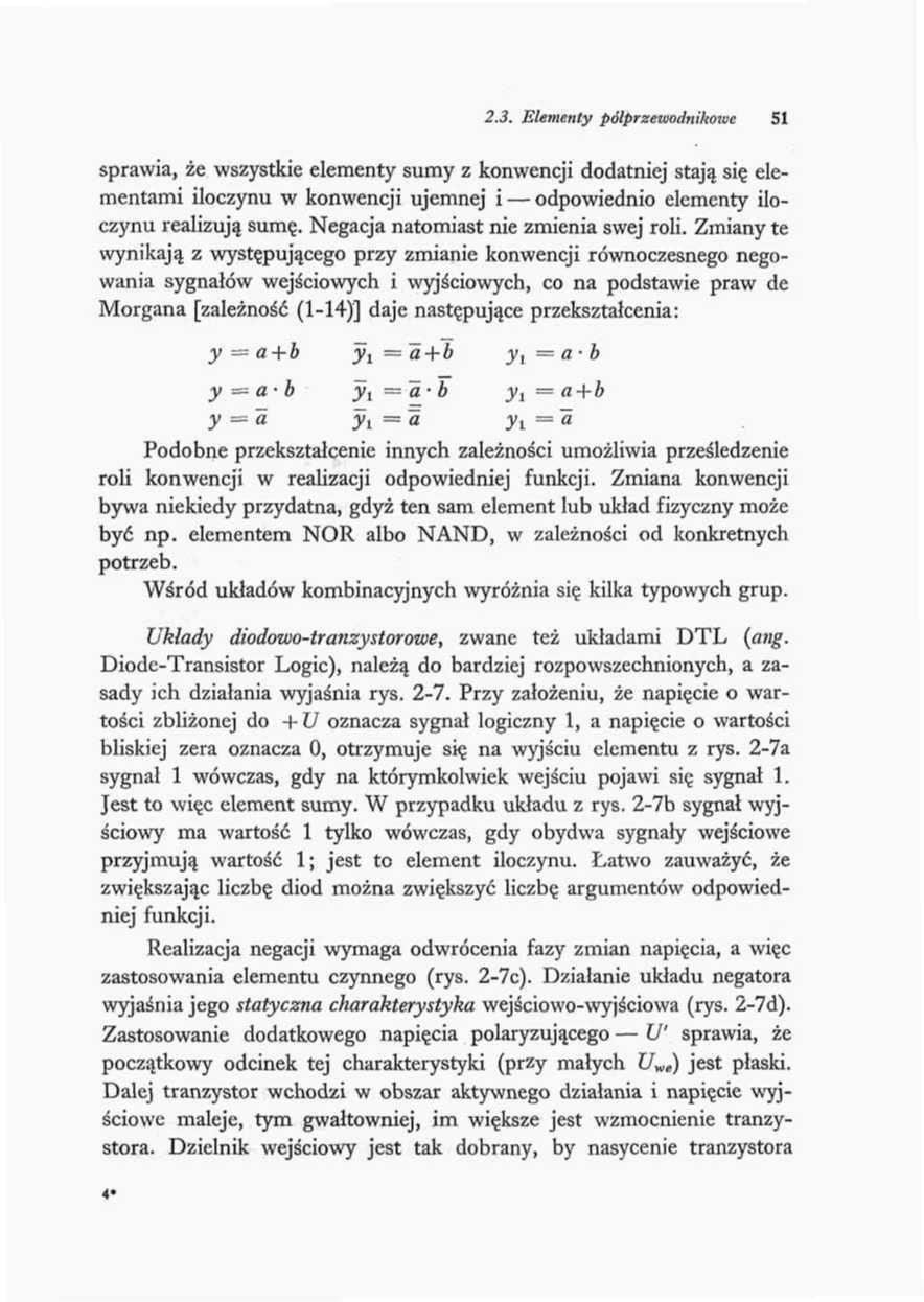 2.3. Elementy półprzewodnikowe 51 sprawia, że wszystkie elementy sumy z konwencji dodatniej stają się elementami iloczynu w konwencji ujemnej i odpowiednio elementy iloczynu realizują sumę.